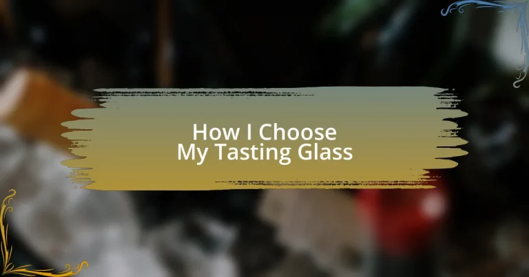 How I Choose My Tasting Glass