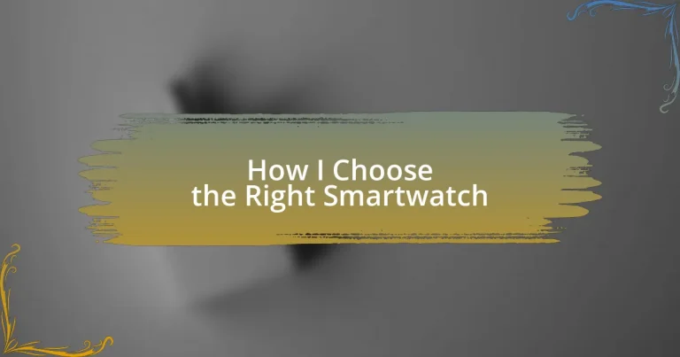 How I Choose the Right Smartwatch