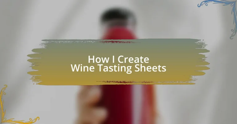 How I Create Wine Tasting Sheets