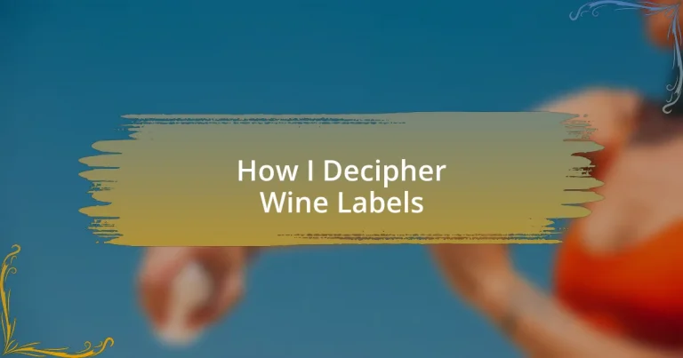 How I Decipher Wine Labels