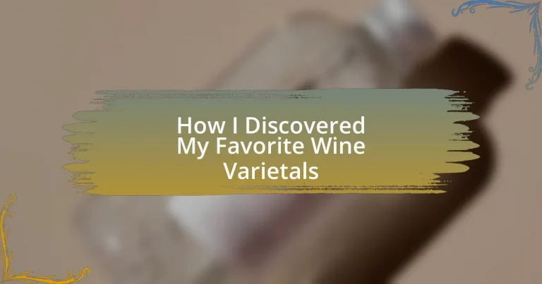 How I Discovered My Favorite Wine Varietals