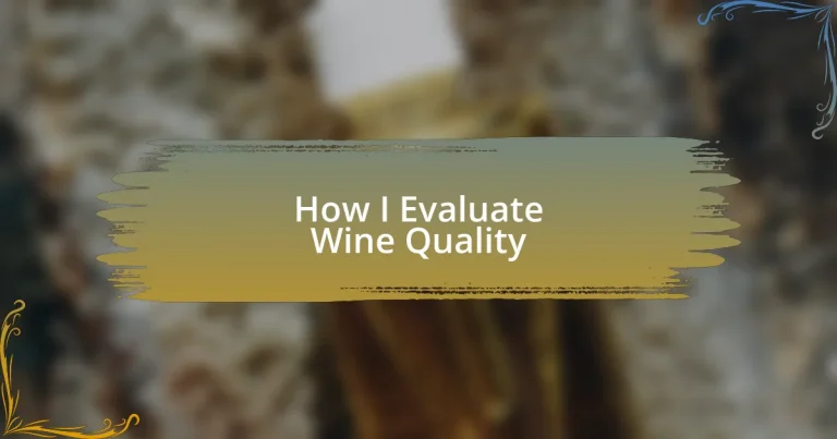 How I Evaluate Wine Quality