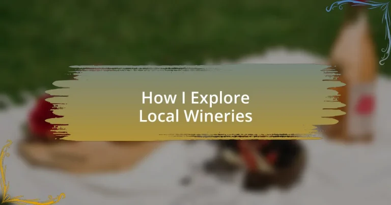 How I Explore Local Wineries