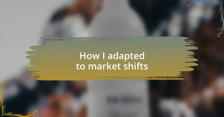 How I adapted to market shifts