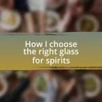 How I choose the right glass for spirits