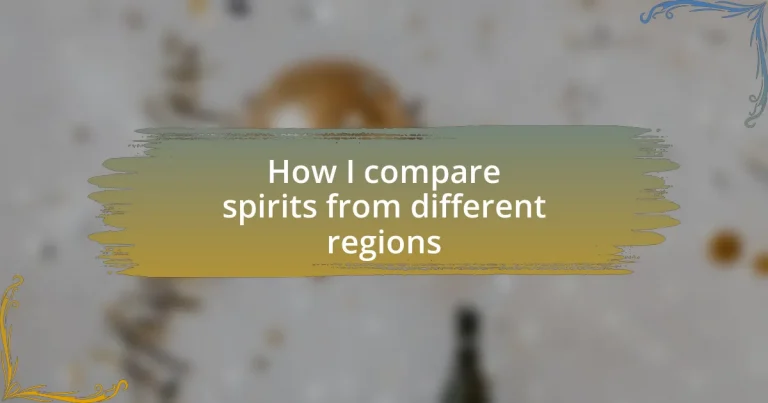 How I compare spirits from different regions