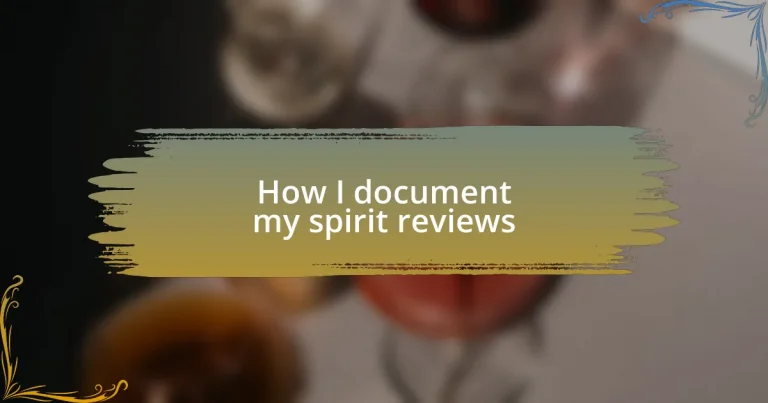 How I document my spirit reviews
