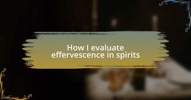How I evaluate effervescence in spirits