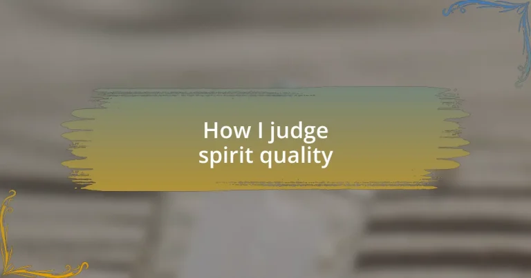 How I judge spirit quality