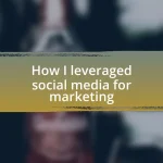 How I leveraged social media for marketing