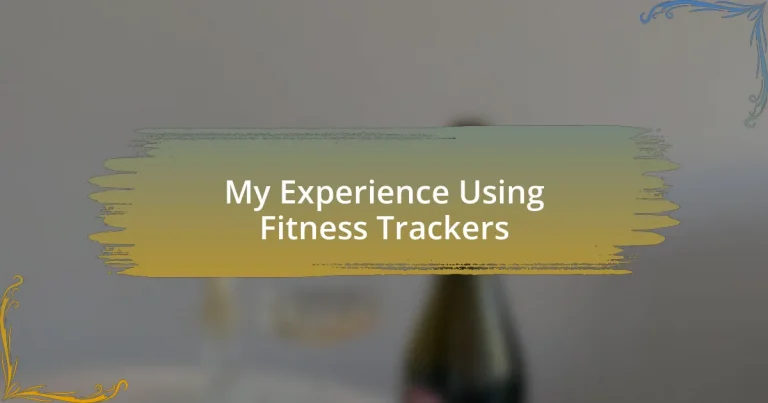 My Experience Using Fitness Trackers