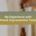 My Experience with Home Improvement Tools