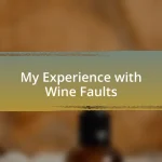 My Experience with Wine Faults