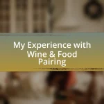 My Experience with Wine & Food Pairing
