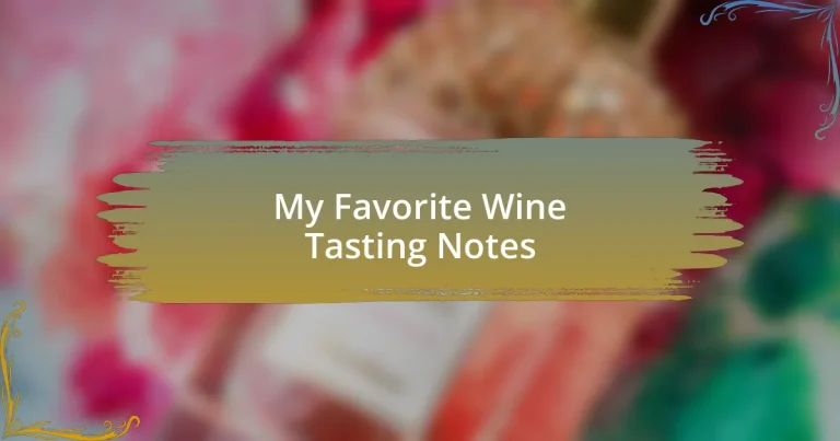 My Favorite Wine Tasting Notes