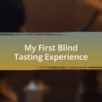 My First Blind Tasting Experience