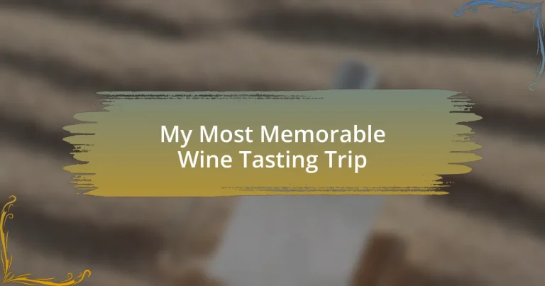 My Most Memorable Wine Tasting Trip