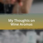 My Thoughts on Wine Aromas