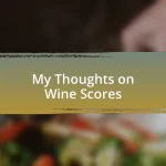 My Thoughts on Wine Scores