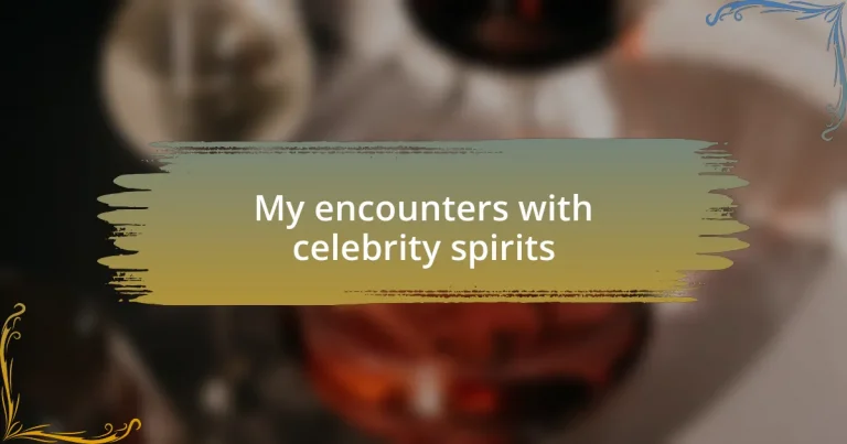 My encounters with celebrity spirits