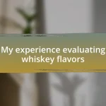My experience evaluating whiskey flavors