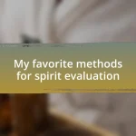 My favorite methods for spirit evaluation