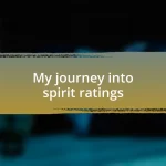 My journey into spirit ratings