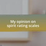 My opinion on spirit rating scales