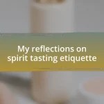 My reflections on spirit tasting etiquette