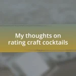 My thoughts on rating craft cocktails