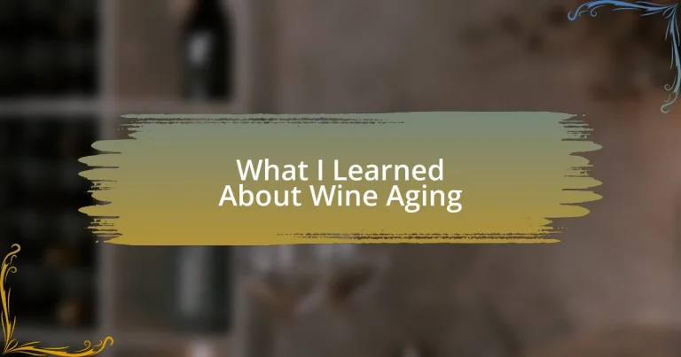What I Learned About Wine Aging