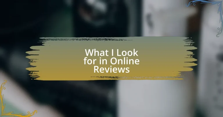 What I Look for in Online Reviews