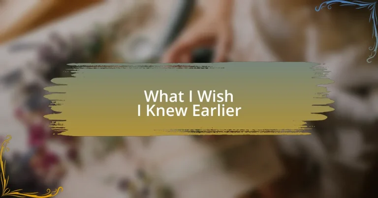 What I Wish I Knew Earlier
