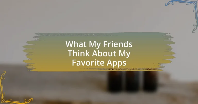 What My Friends Think About My Favorite Apps